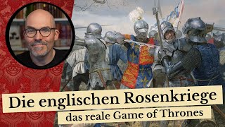 Die englischen Rosenkriege - das reale Game of Thrones