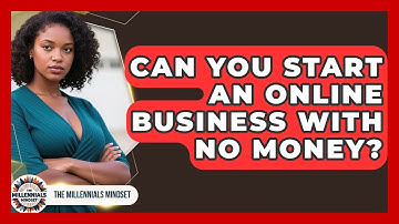 Can You Start An Online Business With No Money? - The Millennials Mindset
