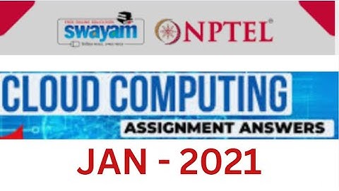 Cloud Computing Course Assignment Solution - NPTEL Swayam JAN 2021