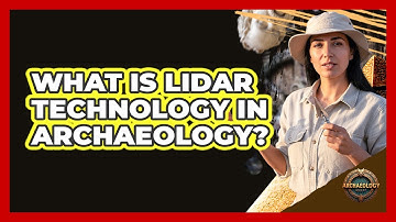 What Is LiDAR Technology In Archaeology? - Archaeology Quest