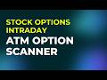 Best Intraday ATM Option Scanner for Stock Options