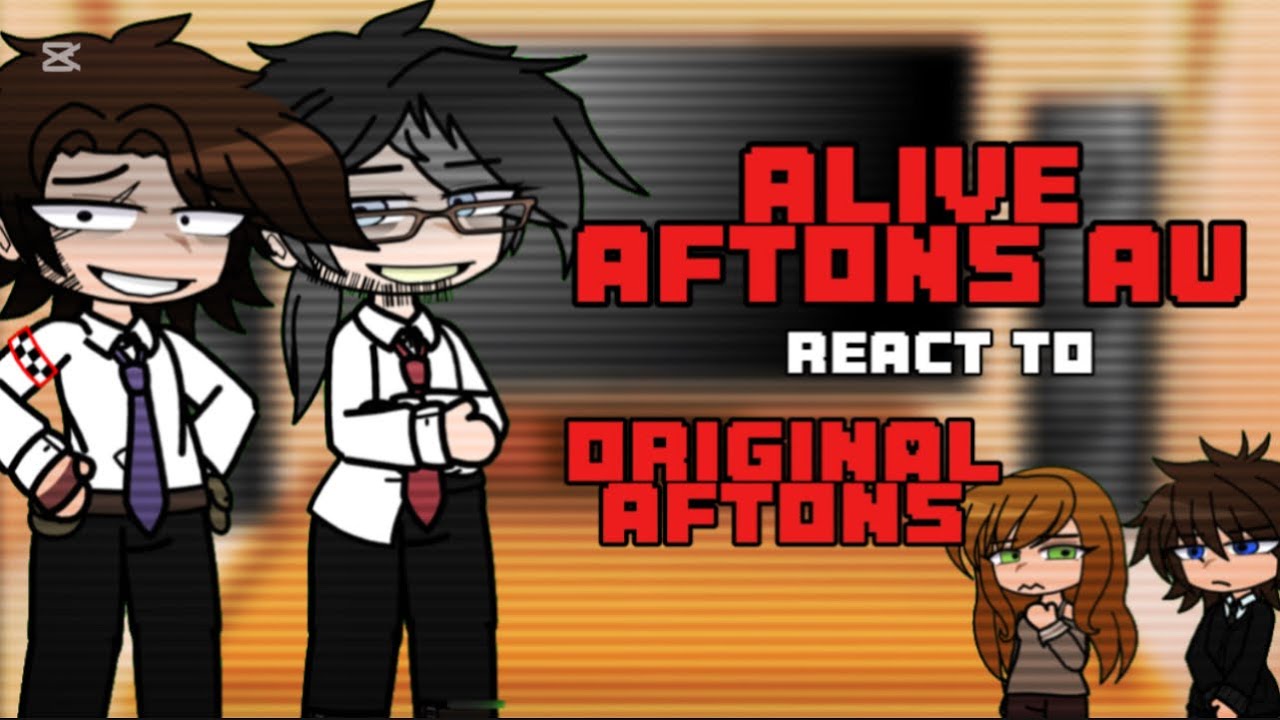 Alive Aftons React to the Originals | GCRV | 1/2 | FNAF | (credits in desc.) | My AU