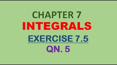 class-12 #maths-chapter 7 exercise 7.5 question 5|| Integrals #cbse #ncert #English