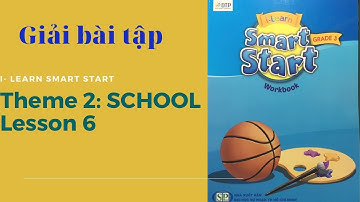Giải bài tập Tiếng Anh lớp 3 (Workbook) i-Learn Smart Start Grade 3 -Theme 2 SCHOOL - Lesson 6