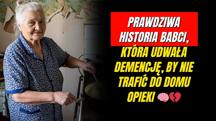 PRAWDZIWA HISTORIA BABCI, KTÓRA UDWAŁA DEMENCJĘ, BY NIE TRAFIĆ DO DOMU OPIEKI 🧠💔