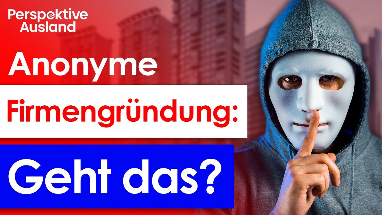 Anonyme Firma in Europa gründen 2023