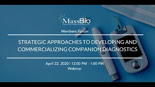 Strategic Approaches to Developing and Commercializing Companion Diagnostics - April, 22, 2020