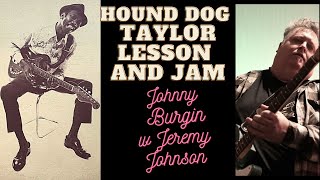 Video thumbnail of "Hound Dog Taylor Lesson and Jam w Johnny Burgin and Jeremy Johnson"
