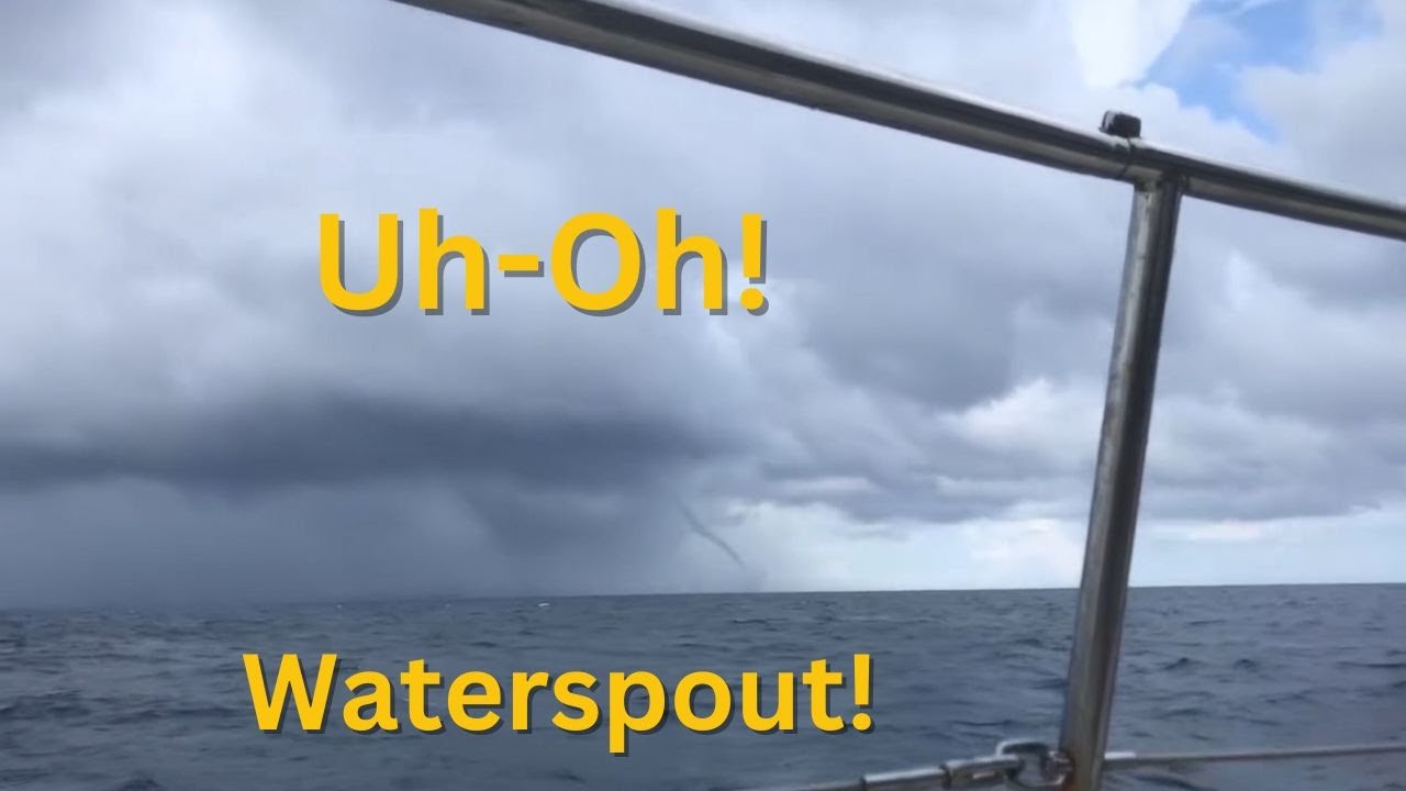 Uh-Oh! Waterspout! | Sailing Huntress (Ep 49)