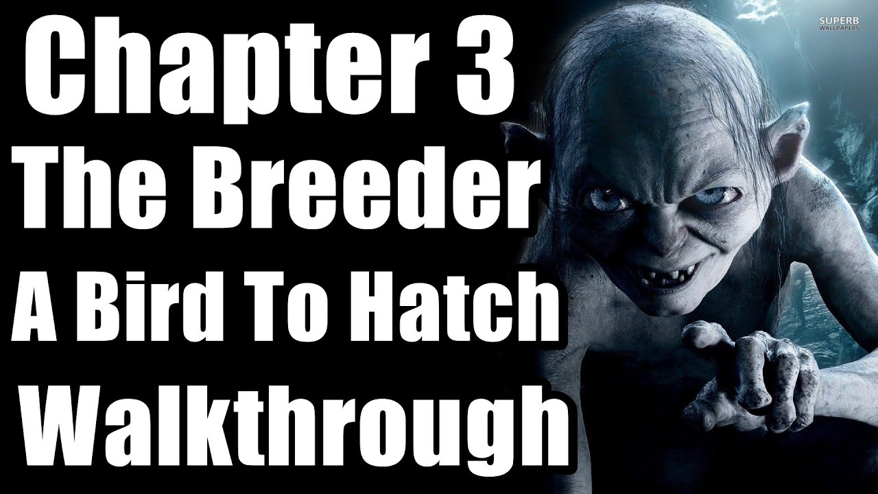 The lord of the rings gollum black pits a bird to hatch chapter 3
