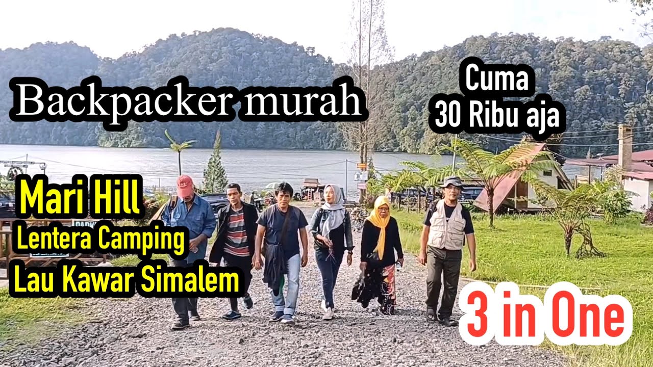 Backpacker 3 in 1 || satu tempat 3 destinasi indah, Mari Hill, Lentera Camping dan lau kawar simalem