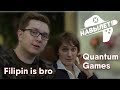 Навылет: Filipin is bro Vs. Quantum Games (s1, e7)