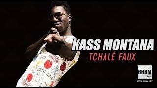 KASS MONTANA - TCHALÉ FAUX (2019)