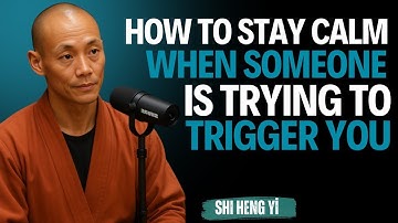 How to Stay Calm When Someone Tries to Trigger You ⚡ | Master Shi Heng Yi | Unlock Inner Strength