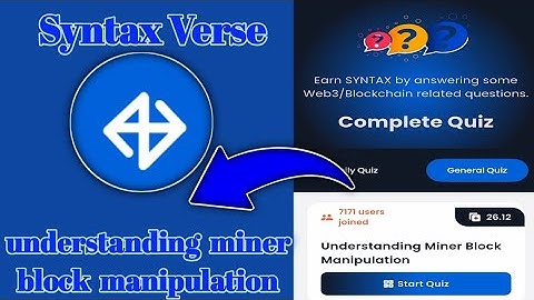 Syntax Verse General today quiz answer| understanding miner block manipulation quiz answer