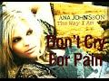 Ana Johnsson - Don't Cry For Pain [with lyrics]