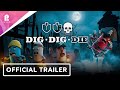 Dig, Dig, Die | Official Release Date Trailer | FHD