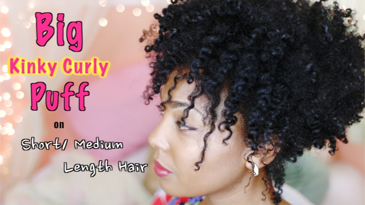 How To: BIG Kinky Curly Puff for Short / Medium Length Natural Hair -  YouTube