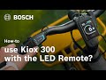 How-to | How to use Kiox 300 and LED Remote | Bosch eBike Systems