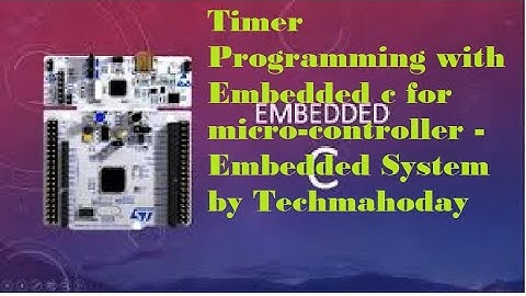 Timer Programming with Embedded  c  for micro-controller -Embedded System by Techmahoday