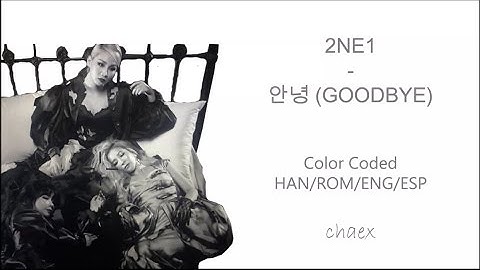 2NE1 – 안녕 (GOODBYE) (Color Coded Han/Rom/Eng/Esp Lyrics)