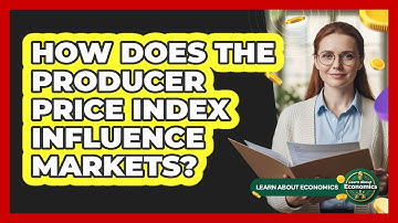 How Does The Producer Price Index Influence Markets?
