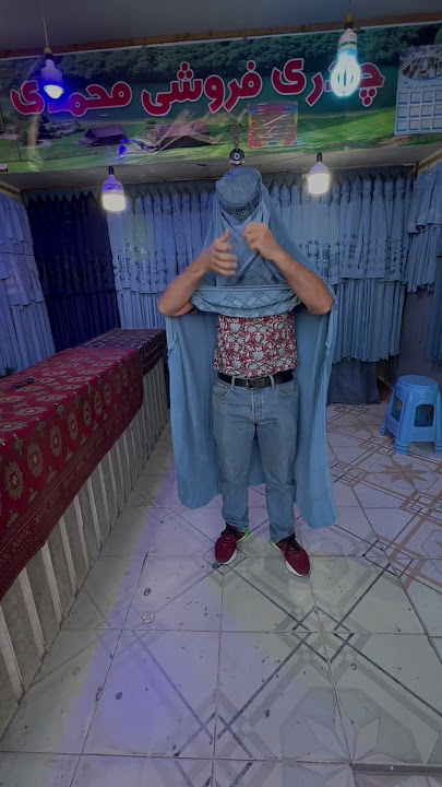 I’m a man and I wore the Burqa, traditional women’s dress in Afghanistan