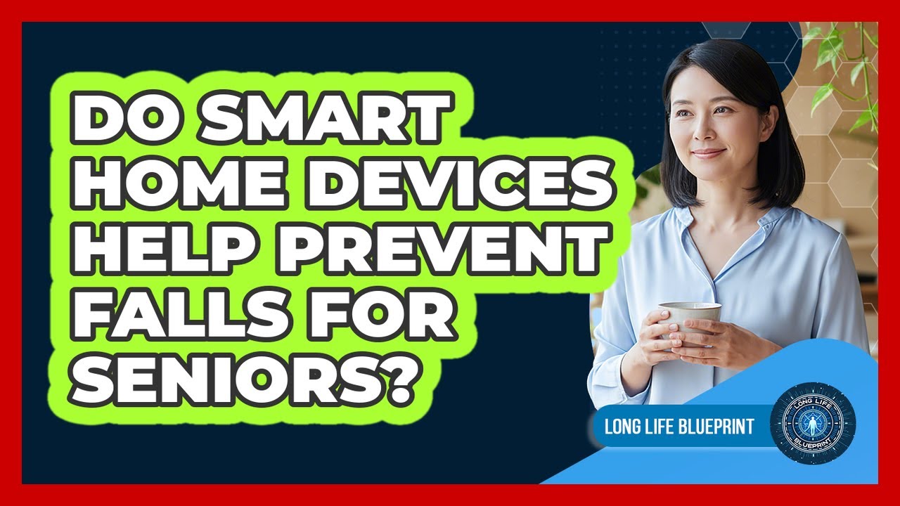 Do Smart Home Devices Help Prevent Falls For Seniors? - YouTube