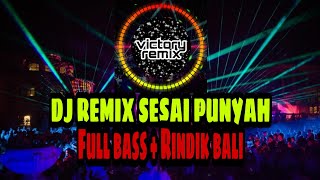 DJ REMIX BALI SESAI PUNYAH WAYAN SUMADE TEBARU 2021 FULL BASS