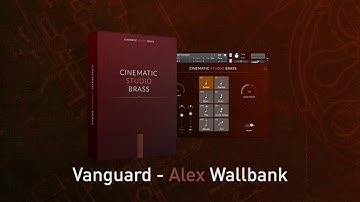 Vanguard - Alex Wallbank - Cinematic Studio Brass Demo