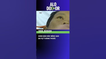 Cảnh báo mắc bệnh gan do tự ý dùng thuốc