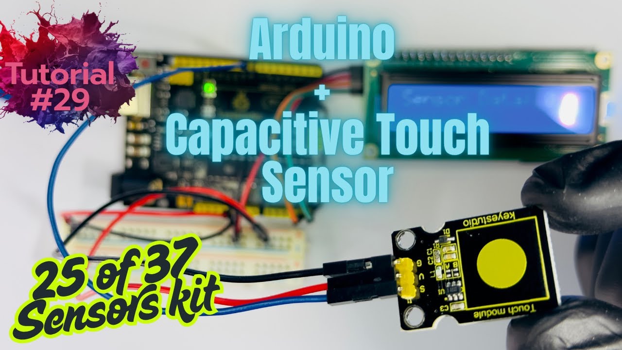 Arduino Tutorial #29: How to use Capacitive Touch Sensor with Arduino,(25 of  37 Sensor Kit)