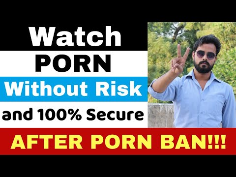 2 New Ways to Watch PORN Secure and Risk Free after PORN WEBSITES BAN in India