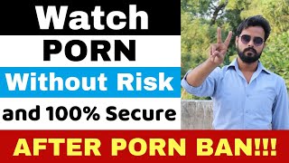2 New Ways to Watch PORN Secure and Risk Free after PORN WEBSITES BAN in India screenshot 5