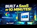 I Built a SaaS in 10 Minutes Using Google Antigravity (No Code)