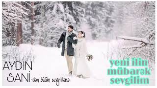Aydın Sani Yeni İli Mübarək Sevgilim