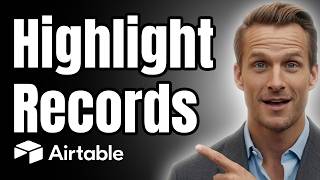 How to Highlight Important Records in Airtable [2026]