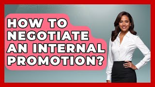 How To Negotiate An Internal Promotion? - Job Success Network