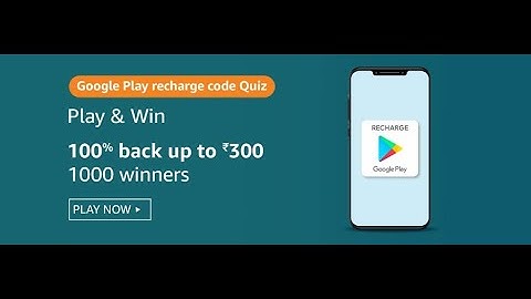 Amazon Google Pay Recharge Code Quiz Answers Today Win 300 Back On Recharge
