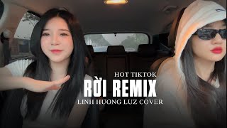 Rời Remix House Lak - Linh Hương Luz Cover Cơn mưa vội vàng chóng quaaa