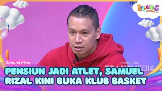 Pensiun Jadi Atlet, Samuel Rizal Kini Buka Klub Basket - BROWNIS (05/10/26) P1