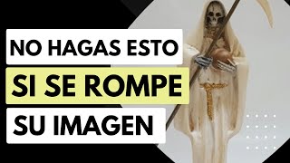 What to do if an image of Santa Muerte breaks 😩💀