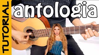 ANTOLOGIA - GUITARRA tutorial - Shakira