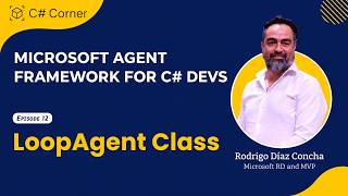 LoopAgent Class Explained | Build Autonomous AI Agents in .NET | Microsoft Agent Framework Ep. 12