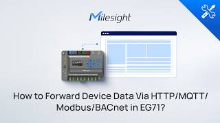 How to Forward Device Data Via HTTP/MQTT/Modbus/BACnet in EG71