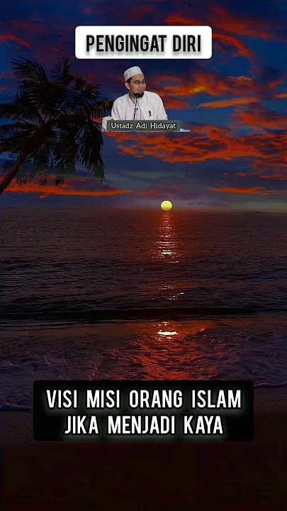Visi Misi Orang Islam.. || Ceramah Ustadz Adi Hidayat