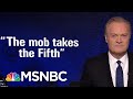 President Donald Trump Said "The Mob Takes The Fifth"- And So Did His Lawyer | The Last Word | MSNBC