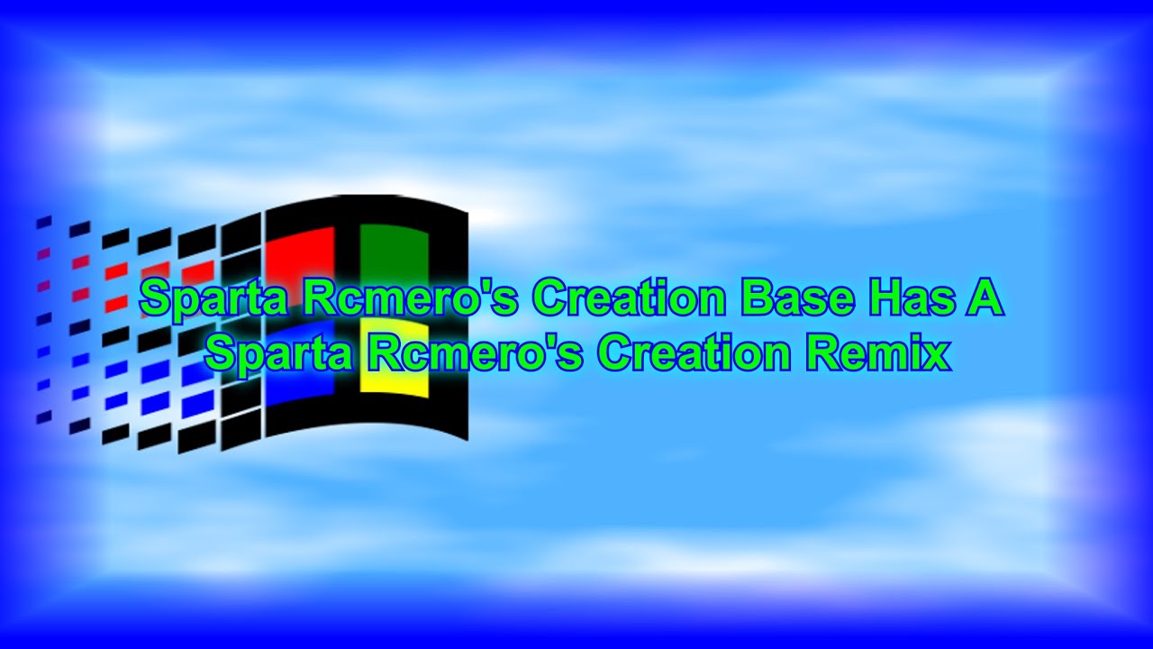 Sparta Rcmero's Creation Base Has A Sparta Rcmero's Creation Remix