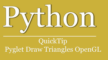 QuickTip #397 - Python Pyglet Tutorial - Draw Triangles with OpenGL