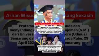 Arhan Pratama wisuda didampingi Pacar⁉️ #shorts #beritaartishariini #keluargaartis #arhanpratama